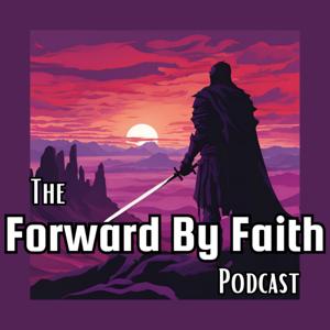 The Forward By Faith Podcast