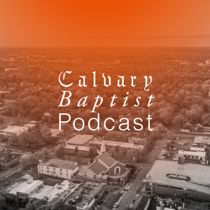 Calvary Baptist Podcast