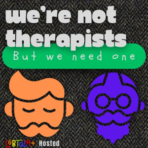 We're Not Therapists, But We Need One