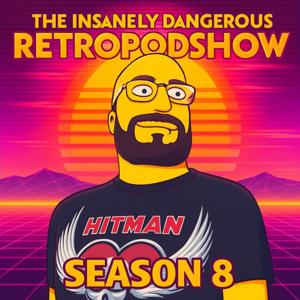 The Insanely Dangerous Retro Podshow