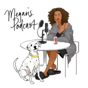 megan's podcast