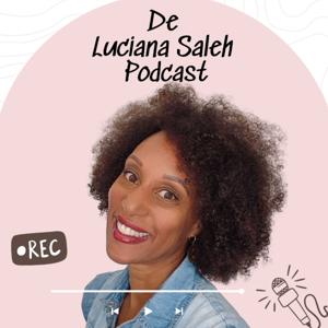 De Luciana Saleh Podcast