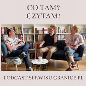 Co tam? Czytam! Podcast serwisu Granice.pl