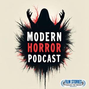 Modern Horror Podcast by Film Stories
