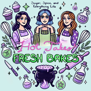 Hot Takes and Fresh Bakes