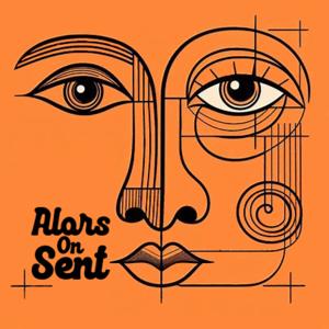 Alors on sent