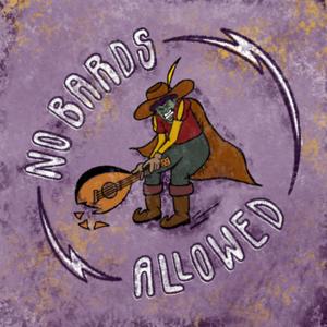 No Bards Allowed
