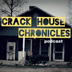 Crack House Chronicles by Crack House Chronicles