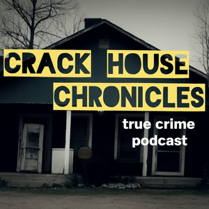 Crack House Chronicles