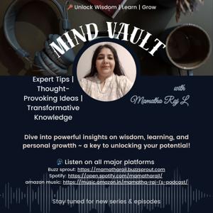 🧠 MIND VAULT 🎙️ with Mamatha Raj L