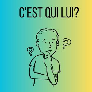 C'est qui lui?