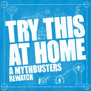 Try This at Home: A Mythbusters Rewatch