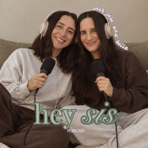 Hey Sis Podcast