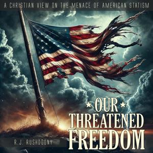 Our Threatened Freedom
