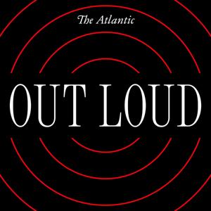 The Atlantic Out Loud