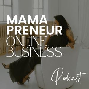 MAMA - Preneur | Online Business Podcast