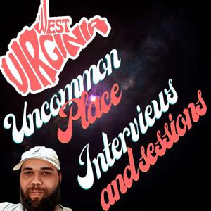 WV Uncommonplace Presents Interviews and Sessions