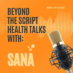 Beyond the Script: Health Talks with SANA