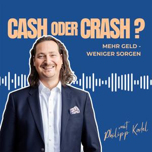 Cash oder Crash? Mehr Geld - Weniger Sorgen mit Philipp Kadel