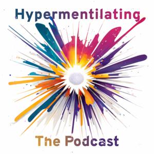Hypermentilating The Podcast