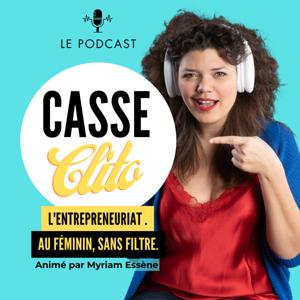 Casse Clito : L'entrepreneuriat au féminin, sans filtre.