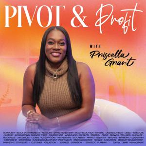 Pivot & Profit with Priscella Grant