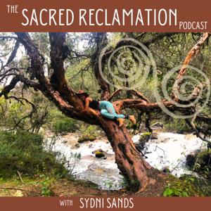 The Sacred Reclamation Podcast