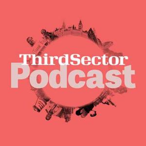 Third Sector Podcast by Third Sector