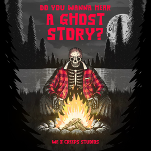 Do You Wanna Hear A Ghost Story?