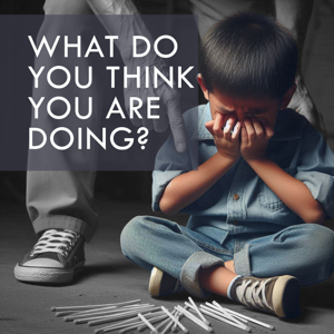 What Do You Think You're Doing?