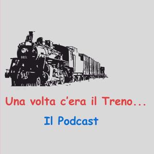 Una volta c'era il Treno...