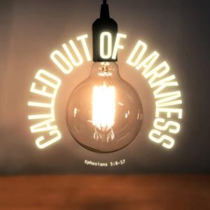 Called Out of Darkness