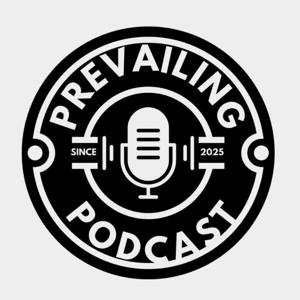 The Prevailing Podcast