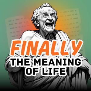 Finally, The Meaning of Life