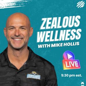 Zealous Wellness with Mike Hollis