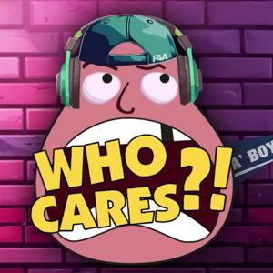 Who Cares?!