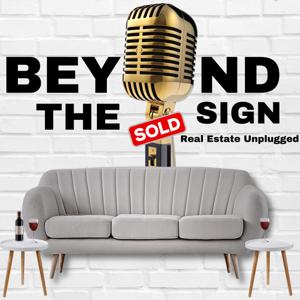 Beyond the Sold Sign: Real Estate Unplugged