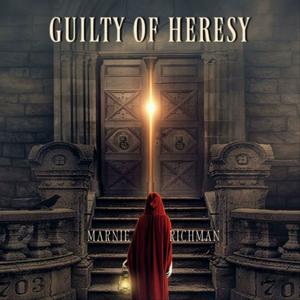 Guilty of Heresy: Saying What You Dare Not Say