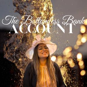 The Bottomless Bank Account