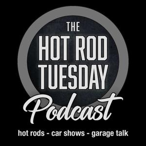 The Hot Rod Tuesday Podcast