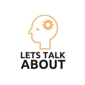LET'S TALK ABOUT