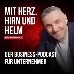 Mit Herz, Hirn und Helm: Der Business-Podcast für Unternehmer