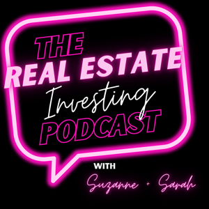 Creating Our Own Narrative: Suzanne and Sarah’s Real Estate Investing Podcast