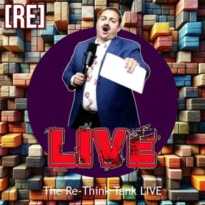The RE-Think Tank LIVE