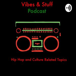 Vibes and Stuff Podcast