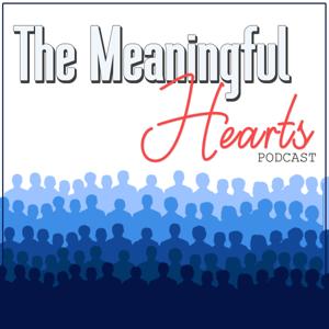 The Meaningful Hearts Podcast