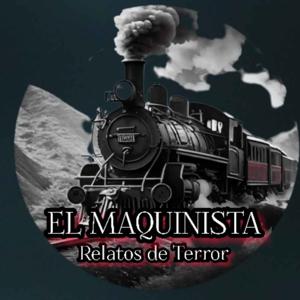 EL MAQUINISTA RELATOS DE TERROR