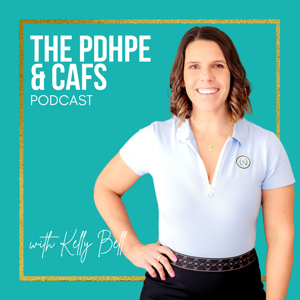 The PDHPE & CAFS Podcast with Kelly Bell