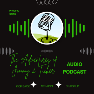 The adventures of Jimmy & Tucker comedy calls