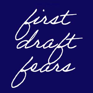 First Draft Fears